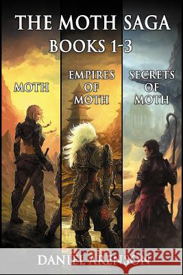 The Moth Saga: Books 1-3 Daniel Arenson 9781927601235