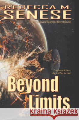 Beyond Limits: Book 3 of The Beyond Saga Senese, Rebecca M. 9781927603291