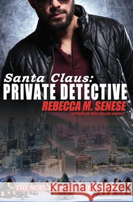 Santa Claus: Private Detective Rebecca M. Senese 9781927603376