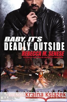 Baby, It's Deadly Outside Rebecca M. Senese 9781927603413