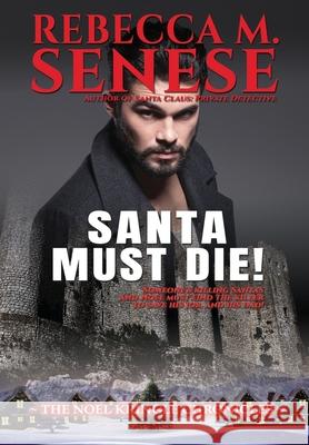 Santa Must Die! Rebecca M. Senese 9781927603499