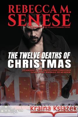 The Twelve Deaths of Christmas Rebecca M. Senese 9781927603918