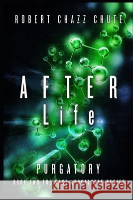 AFTER Life: Purgatory Robert Chazz Chute 9781927607480 Ex Parte Press