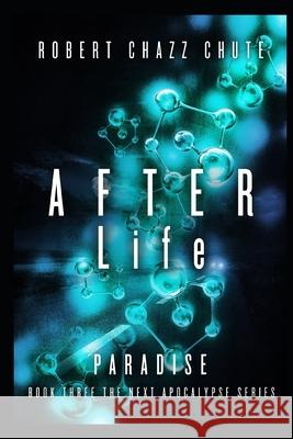 AFTER Life: Paradise Robert Chazz Chute 9781927607503 Ex Parte Press