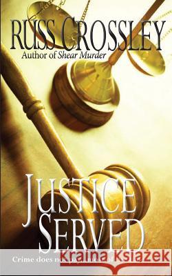 Justice Served R. G. Crossley 9781927621004 53rd Street Publishing