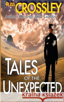 Tales of the Unexpected Russ Crossley 9781927621226