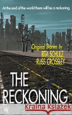 The Reckoning Rita Schulz Russ Crossley R. Edgewood 9781927621479 53rd Street Publishing