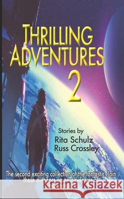 Thrilling Adventures 2 Russ Crossley Rita Schulz Colleen Kuhne 9781927621677 53rd Street Publishing