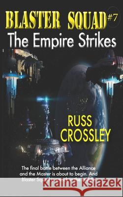 Blaster Squad #7 The Empire Strikes Colleen Kuehne R. Edgewood Russ Crossley 9781927621684 53rd Strteet Publishing