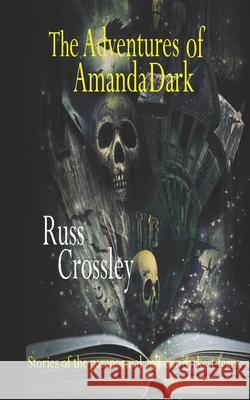 The Adventures of Amanda Dark Karljurgen Feuerherm Russ Crossley 9781927621721 53rd Street Publishing