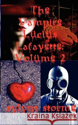 The Vampire Lucius Lafayette: Volume 2: Collected Stories Sylynt Storme 9781927623176