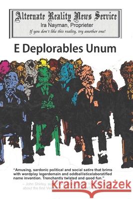 E Deplorables Unum Ira Nayman 9781927645239 Aardvarks Eyes Press