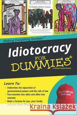 Idiotocracy for Dummies Ira Nayman 9781927645314 Aardvarks Eyes Press