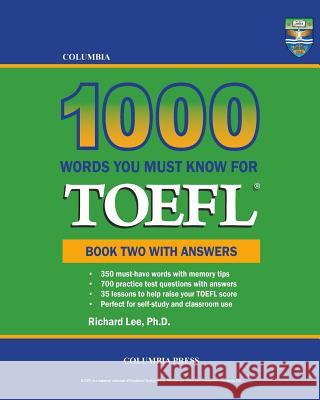 Columbia 1000 Words You Must Know for TOEFL: Book Two with Answers Richard Le 9781927647127 Columbia Press
