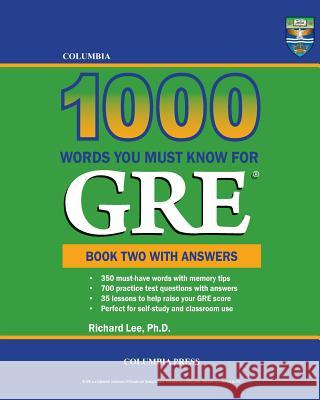 Columbia 1000 Words You Must Know for GRE: Book Two with Answers Richard Le 9781927647189 Columbia Press