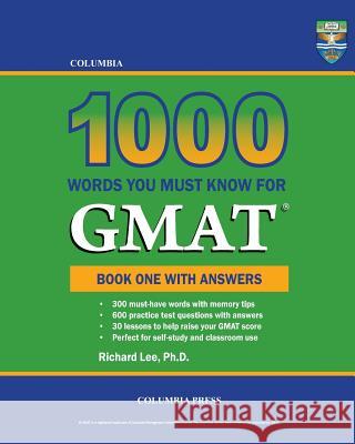 Columbia 1000 Words You Must Know for GMAT: Book One with Answers Richard Le 9781927647202 Columbia Press