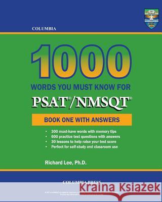 Columbia 1000 Words You Must Know for PSAT/NMSQT: Book One with Answers Lee Ph. D., Richard 9781927647325 Columbia Press