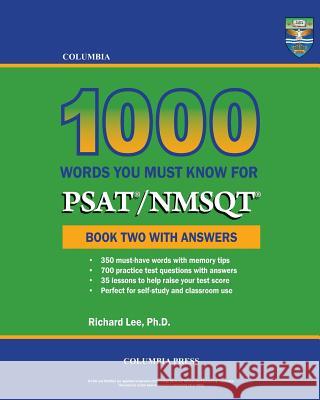 Columbia 1000 Words You Must Know for PSAT/NMSQT: Book Two with Answers Lee Ph. D., Richard 9781927647332 Columbia Press