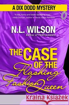 The Case of the Flashing Fashion Queen: A Dix Dodd Mystery Norah Wilson Heather Doherty 9781927651025 Something Shiny Press