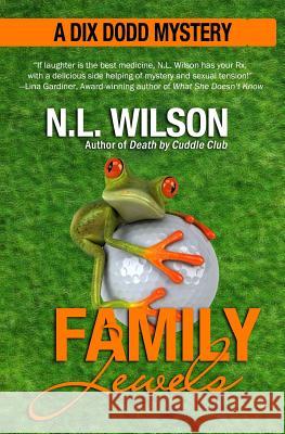 Family Jewels: A Dix Dodd Mystery N. L. Wilson Heather Doherty 9781927651032