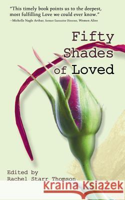 Fifty Shades of Loved Rachel Starr Thomson 9781927658345