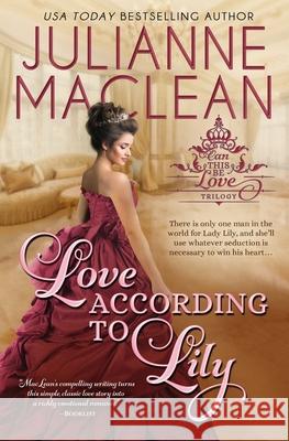 Love According to Lily Julianne MacLean 9781927675663 Julianne MacLean Publishing Inc.