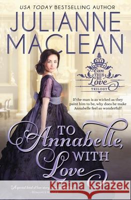 To Annabelle, With Love Julianne MacLean 9781927675687 Julianne MacLean Publishing Inc.