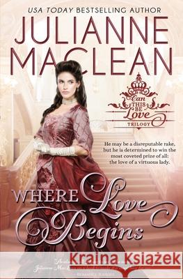 Where Love Begins Julianne MacLean 9781927675700 Julianne MacLean Publishing Inc.