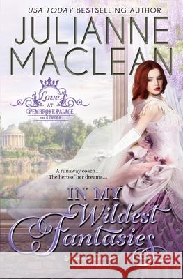 In My Wildest Fantasies Julianne MacLean 9781927675724 Julianne MacLean Publishing Inc.