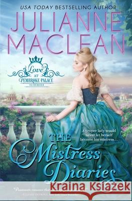 The Mistress Diaries Julianne MacLean 9781927675748 Julianne MacLean Publishing Inc.