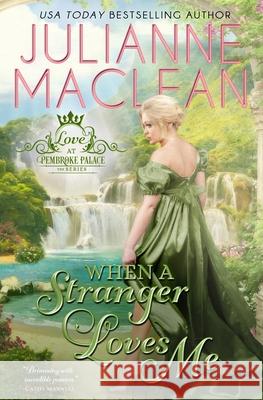 When a Stranger Loves Me Julianne MacLean 9781927675762 Julianne MacLean Publishing Inc.