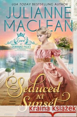 Seduced at Sunset Julianne MacLean 9781927675885 Julianne MacLean Publishing Inc.