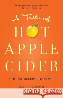A Taste of Hot Apple Cider N. J. Lindquist 9781927692370 That's Life Communications