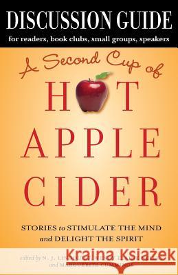 Discussion Guide for A Second Cup of Hot Apple Cider: Stories to Stimulate the Mind and Delight the Spirit Lindquist, N. J. 9781927692394 That's Life Communications