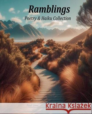 Ramblings; Poetry & Haiku Collection Paul Lima 9781927710715 Paul Lima
