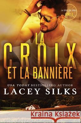 La Croix et la Banni�re: Bad Boys, Cowboys et Millionnaires Lacey Silks 9781927715819 Mylit Publishing