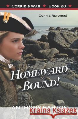 Homeward Bound!: Corrie Returns! Anthony Barton 9781927721384