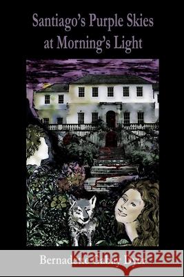 Santiago's Purple Skies at Morning's Light Bernadette Gabay Dyer 9781927725832