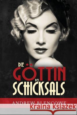 Die Gottin des Schicksals Blencowe, Andrew 9781927750544 Hamilton Bay Publishing