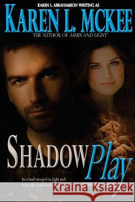 Shadow Play Karen L. McKee Karen L. Abrahamson 9781927753224 Twisted Root Publishing