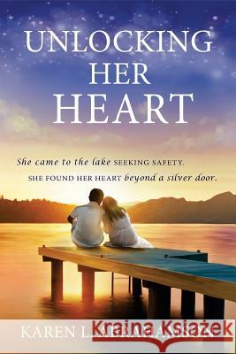 Unlocking Her Heart Karen L. Abrahamson 9781927753408