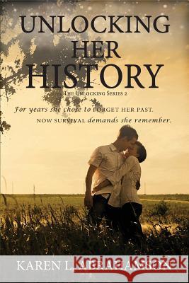 Unlocking Her History Karen L. Abrahamson 9781927753422