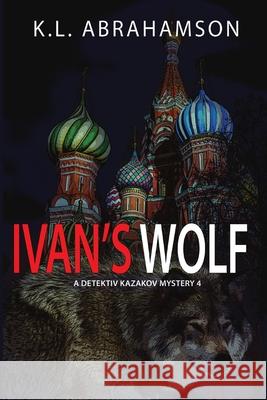 Ivan's Wolf K. L. Abrahamson 9781927753767 Twisted Root Books