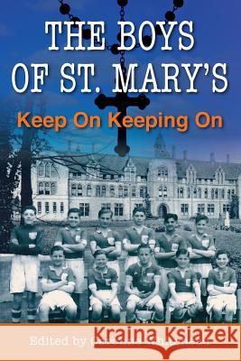 The Boys of St. Mary's: Keep On Keeping On Whitehead, Caroline 9781927755235