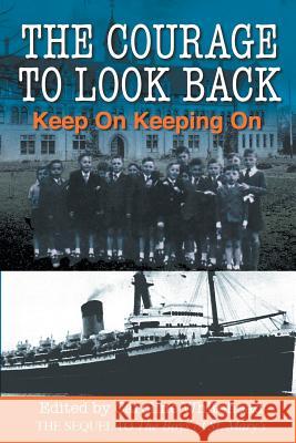 The Courage to Look Back Keep on Keeping on, Caroline Whitehead 9781927755624 Agio Publishing House