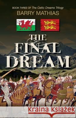 The Final Dream: Book Three of The Celtic Dreams Trilogy Barry Mathias 9781927755884