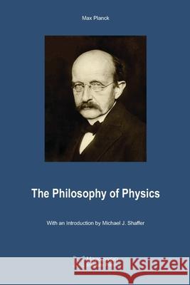 The Philosophy of Physics Max Planck 9781927763629 Minkowski Institute Press