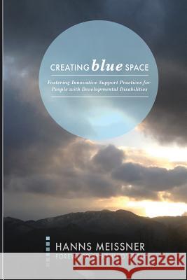 Creating Blue Space Hanns Meissner John O. O'Brien 9781927771020 Inclusion Press