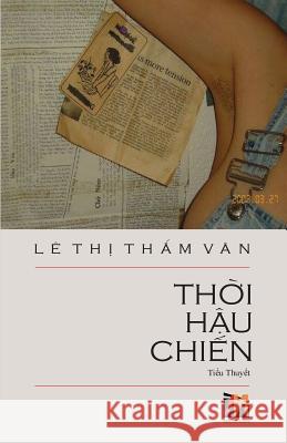 Thời Hậu Chiến Le, Tham Van 9781927781753 Nhan Anh Publisher