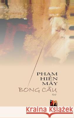 Bóng Câu Pham, Hien May 9781927781999 Nhan Anh Publisher